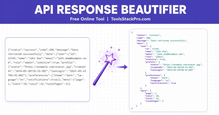 API Response Beautifier: Free online tool to format, validate, and minify JSON and XML API responses at ToolsStackPro.com